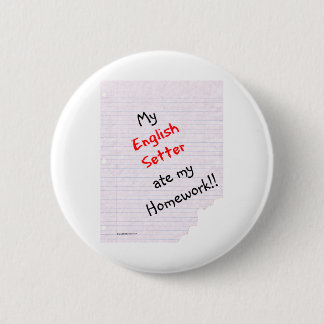 English Setter Ate My Homework - Button