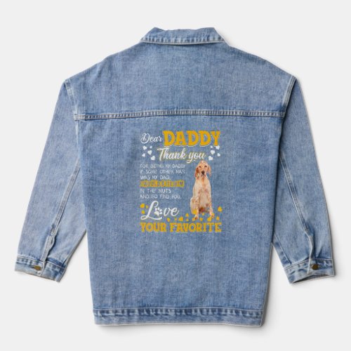 English Setter Dear Daddy Thank You For Being My D Denim Jacket