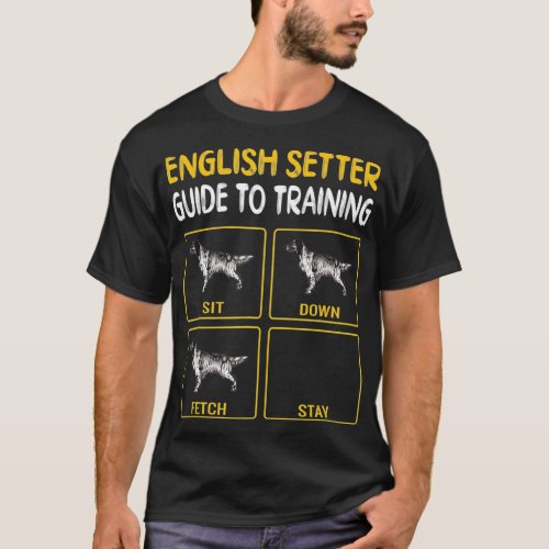 English Setter Guide To Training Dog Obedience  T_Shirt