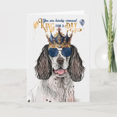 English Setter King for a Day Funny Birthday Card