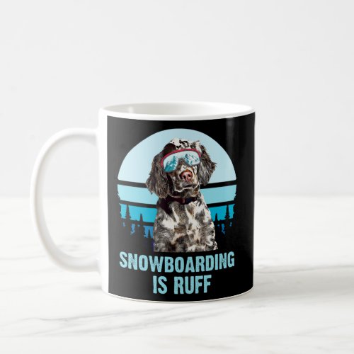 English Setter Winter Snowboarding is Ruff Dog Lov Coffee Mug