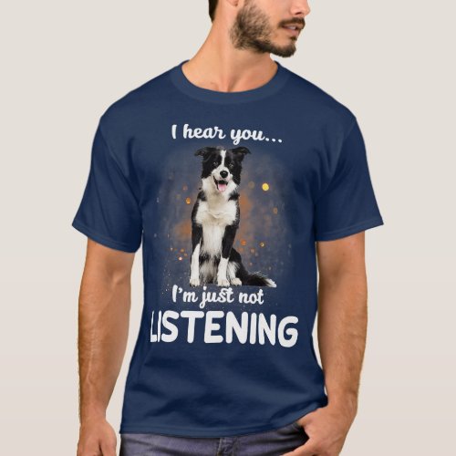 English Shepherd I hear you not listening  T_Shirt