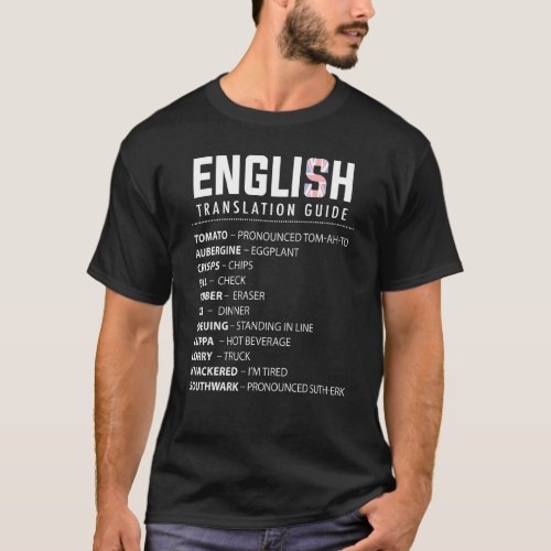 English Slang Translation Guide For Uk Expat In Us T_Shirt