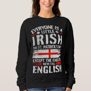 English St. Patricks Day Englishman Sweatshirt