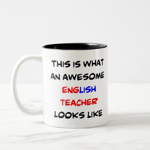 english teacher awesome Two_Tone coffee mug