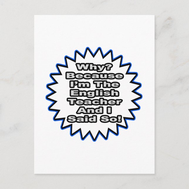 English Teacher...Because I Said So Postcard (Front)