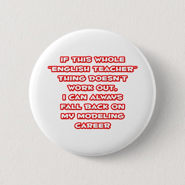 English Teacher Humor ... Modeling Career Button (Front)