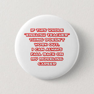 English Teacher Humor ... Modeling Career Button