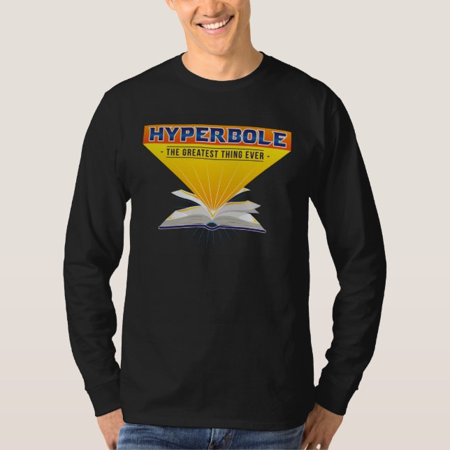 English Teacher Hyperbole The Greatest Thing Ever T-Shirt (Front)