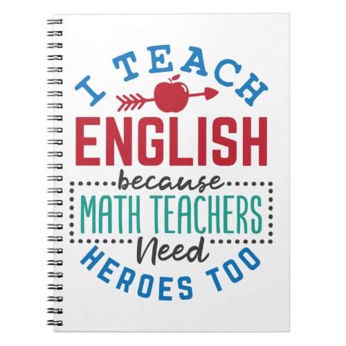 English Teacher I Teach English Quote Appreciation Notebook