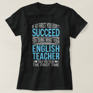 English Teacher If at first you dont succeed Funny T-Shirt