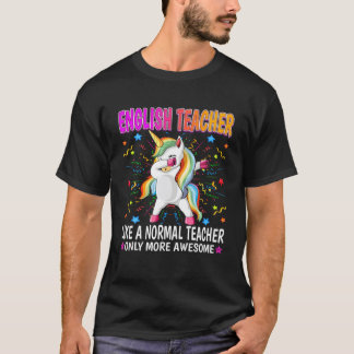 English Teacher Like A Normal Teacher Only More Ma T-Shirt