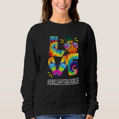 English Teacher Love Pineapple Summer  Off Duty Ti Sweatshirt