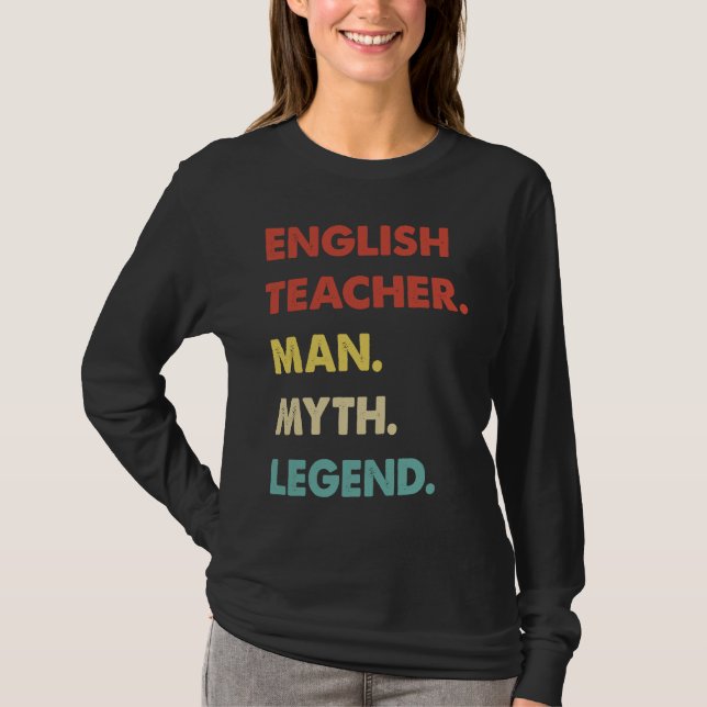 English Teacher Man Myth Legend T-Shirt (Front)