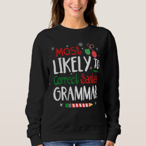 English Teacher Most Likely To Correct Santa's Gra Sweatshirt