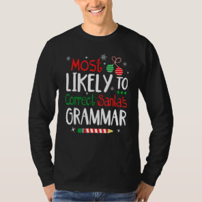English Teacher Most Likely To Correct Santa's Gra T-Shirt