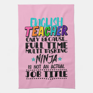 English Teacher Only Because Full Time Multi Task Kitchen Towel