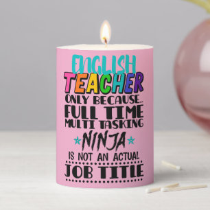 English Teacher Only Because Full Time Multi Task Pillar Candle