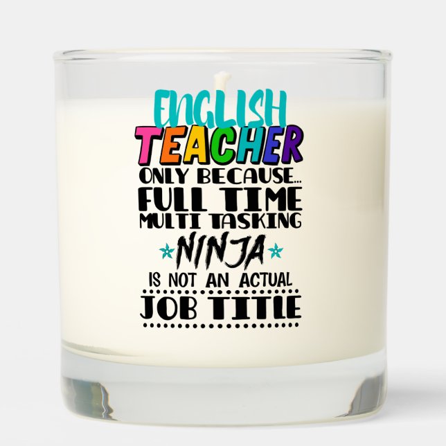 English Teacher Only Because Full Time Multi Task Scented Candle (Front)