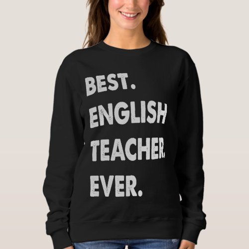 English Teacher Profession Best English Teacher Ev Sweatshirt