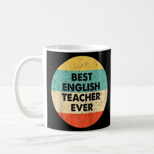 English Teacher Shirt Best English Teacher Ever Ra Coffee Mug
