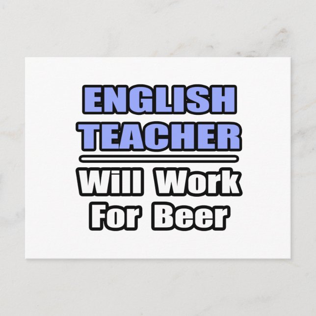 English Teacher...Will Work For Beer Postcard (Front)