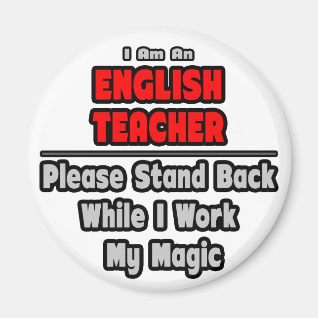 English Teacher...Work My Magic Magnet (Front)