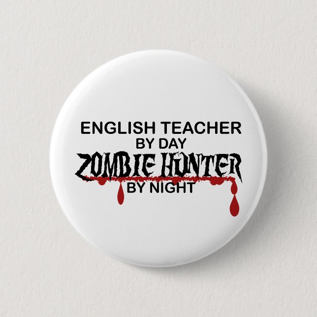 English Teacher Zombie Hunter Pinback Button (Front)
