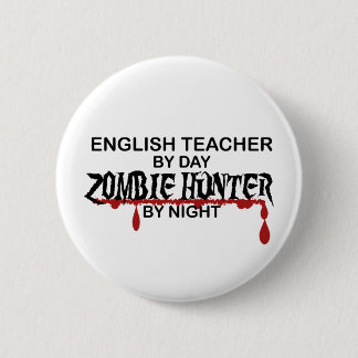 English Teacher Zombie Hunter Pinback Button