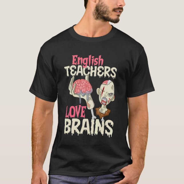 English Teachers Love Brains Halloween T-Shirt (Front)