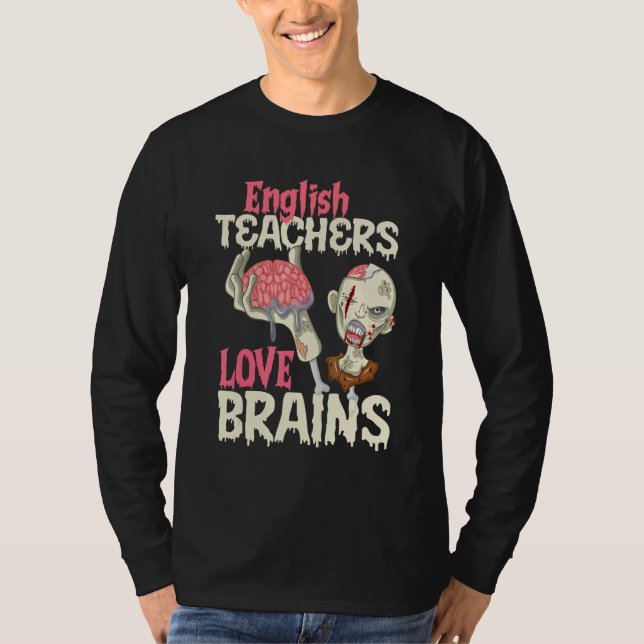 English Teachers Love Brains Halloween T-Shirt (Front)