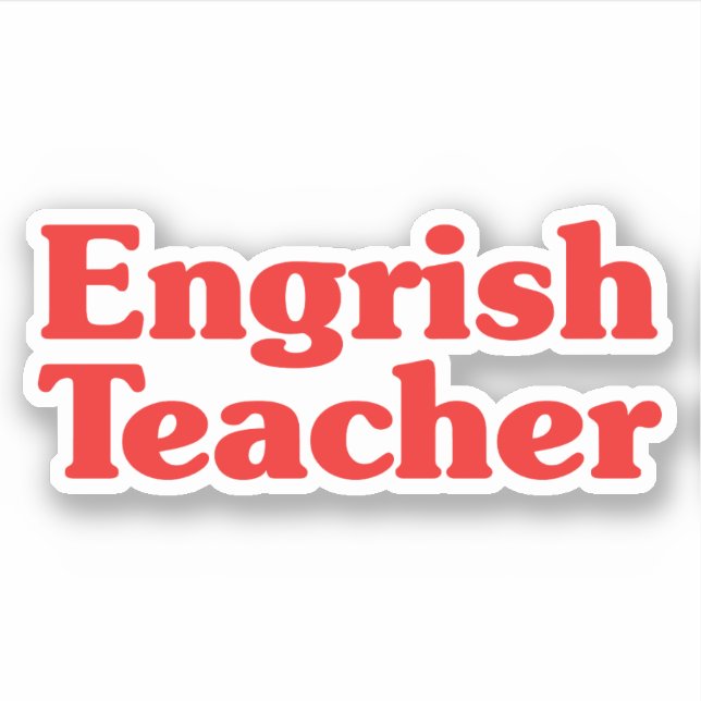 Engrish Teacher Sticker (Front)