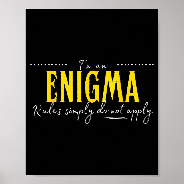 Enigma, The Rules Simply Do Not Apply  Poster (Front)