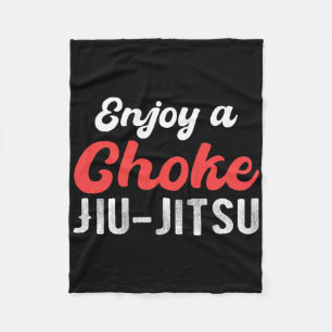 Enjoy A Choke Jiu Jitsu Judo Boxing Muay Thai Kick Fleece Blanket