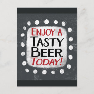 Enjoy A Tasty Beer Today Postcard