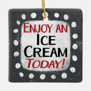 Enjoy An Ice Cream Today Ornament