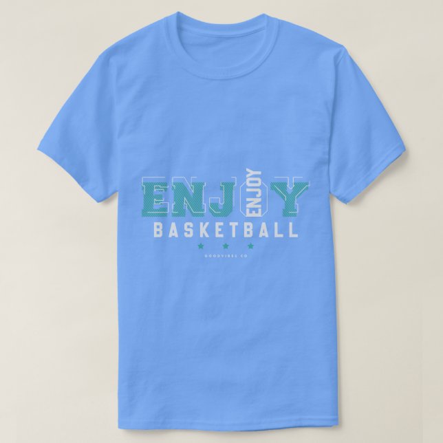 Enjoy Basketball (1)  T-Shirt (Design Front)