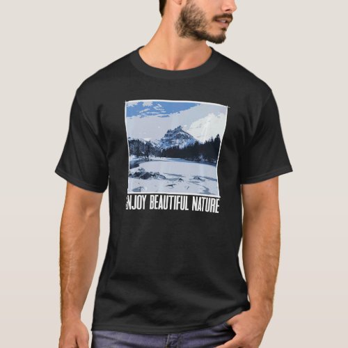 Enjoy Beautiful Nature Alpine Mountains Winter Sno T_Shirt