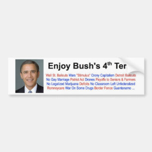 Enjoy Bush's 4th Term Bumper Sticker