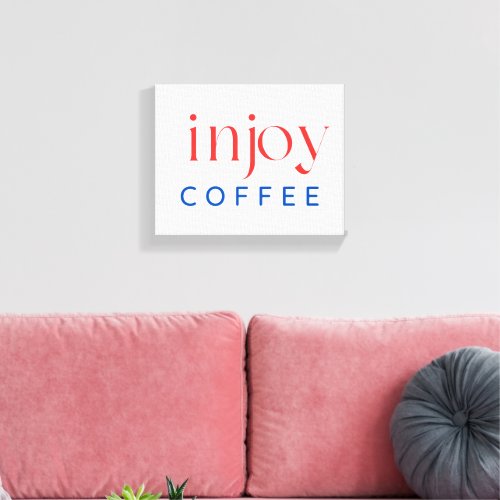 Enjoy Coffee Canvas Print