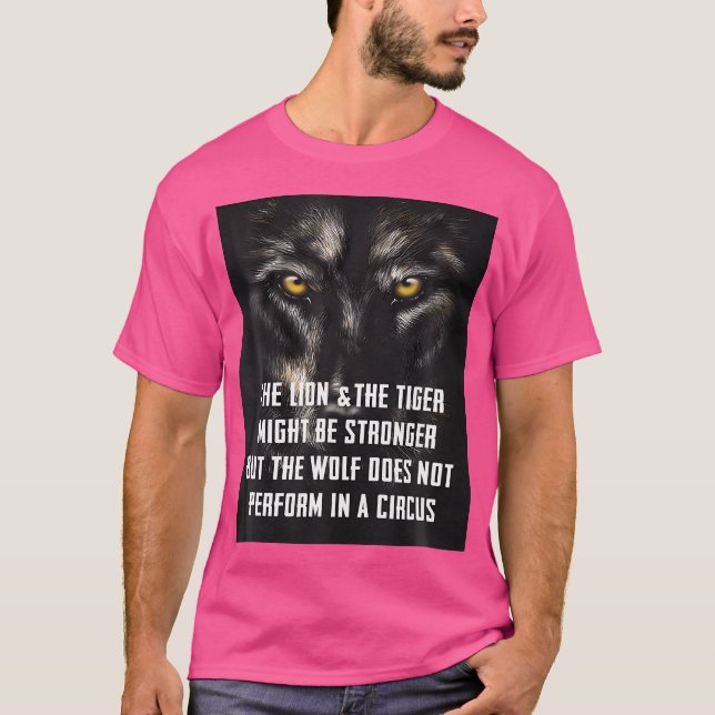 Enjoy Cool Wild Wolf Quotes s Lions Tigers Wolfs T-Shirt (Front)