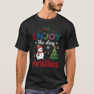 Enjoy Day Christmas Snowman Tree Snowflakes T-Shirt