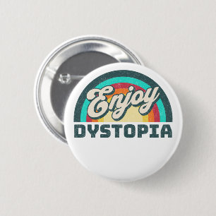 Enjoy Dystopia   Sarcastic Woke Rainbow Saying Button