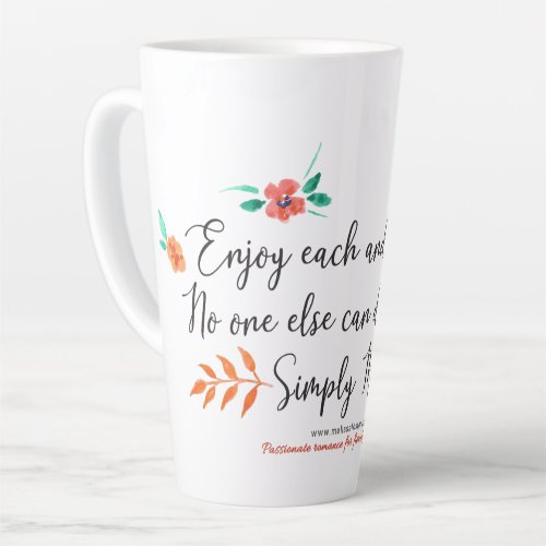 Enjoy each and every day latte mug