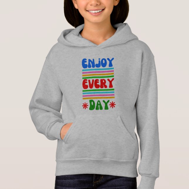 Enjoy Every Day Hoodie (Front)