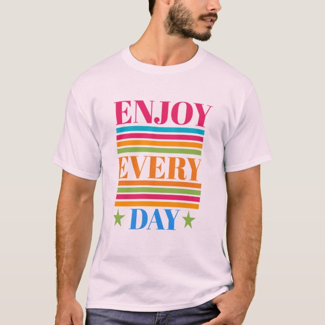 Enjoy Every day men's t-shirt design  (Front)