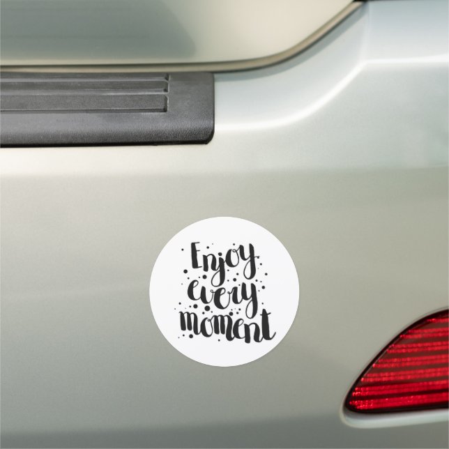 Enjoy Every Moment 2 Car Magnet (In Situ)
