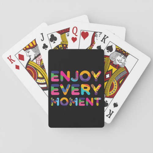 Enjoy every moment  76 playing cards