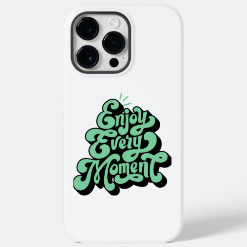 Enjoy every moment  Case_Mate iPhone 14 pro max case