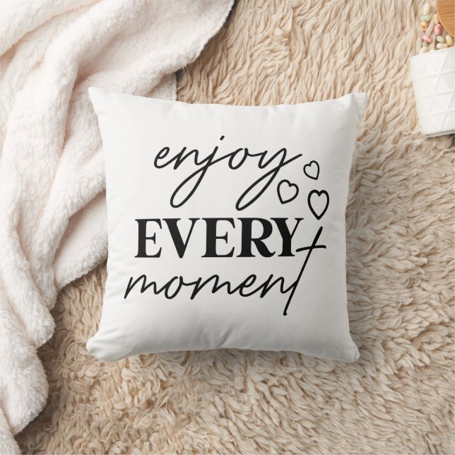Enjoy Every Moment Encouraging Message Throw Pillow (Blanket)